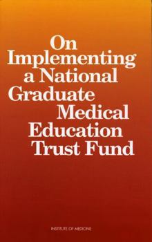 Paperback On Implementing a National Graduate Medical Education Trust Fund Book