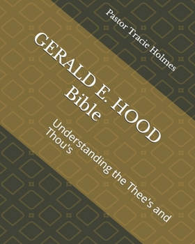 Paperback Gerald E. Hood Bible: Understanding the Thee's and Thou's Book