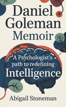 Paperback Daniel Goleman Memoir: A Psychologist's Path to Redefining Intelligence Book