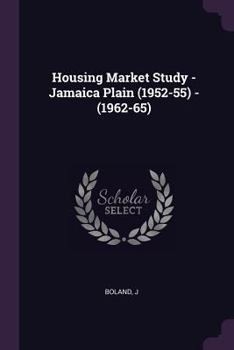 Paperback Housing Market Study - Jamaica Plain (1952-55) - (1962-65) Book