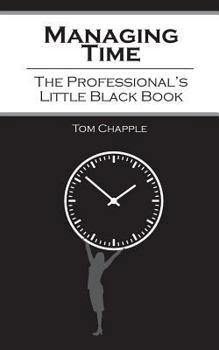 Paperback Managing Time: The Professional's Little Black Book