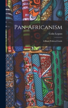 Hardcover Pan-Africanism: a Short Political Guide Book