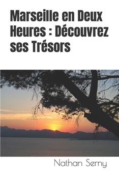 Paperback Marseille en Deux Heures: Découvrez ses Trésors [French] Book