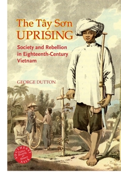 Hardcover The Tay Son Uprising: Society and Rebellion in Eighteenth-Century Vietnam Book