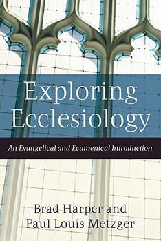 Paperback Exploring Ecclesiology: An Evangelical and Ecumenical Introduction Book
