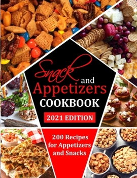 Paperback Snack and Appetizers Cookbook: 200 Recipes for Appetizers and Snacks Book