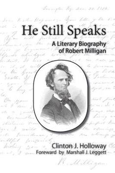 Paperback He Still Speaks a Literary Biography of Robert Milligan Book