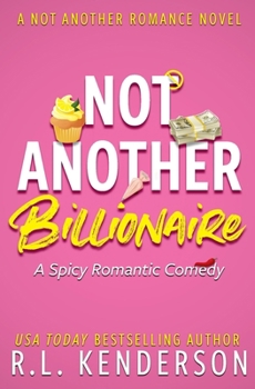 Not Another Billionaire - Book #2 of the Not Another Romance