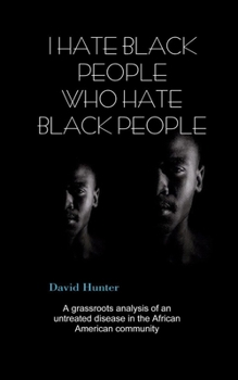 Paperback I Hate Black People Who Hate Black People Book