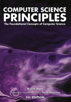 Hardcover Computer Science Principles: The Foundational Concepts of Computer Science - For AP® Computer Science Principles Book