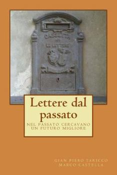 Paperback Lettere dal passato: Nel passato cercavano un futuro migliore [Italian] Book