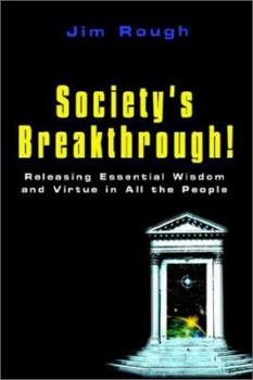 Paperback Society's Breakthrough!: Releasing Essential Wisdom and Virtue in All the People Book