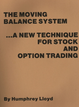 Paperback The Moving Balance System: A New Technique for Stock and Option Trading Book