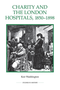 Paperback Charity and the London Hospitals, 1850-1898 Book