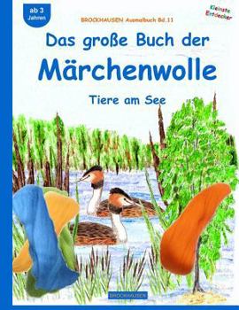 Paperback BROCKHAUSEN Bastelbuch Bd.11: Das große Buch der Märchenwolle: Tiere am See [German] Book