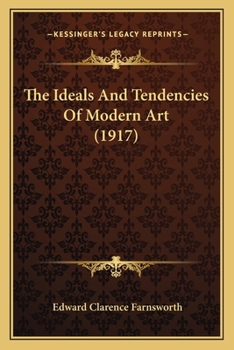 Paperback The Ideals And Tendencies Of Modern Art (1917) Book