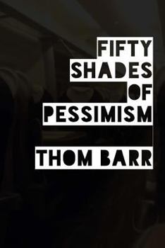 Paperback Fifty Shades of Pessimism Book