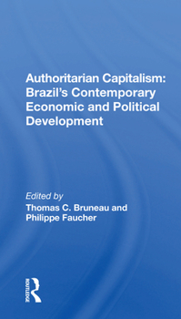 Paperback Authoritarian Capitalism: Brazil's Contemporary Economic and Political Development Book