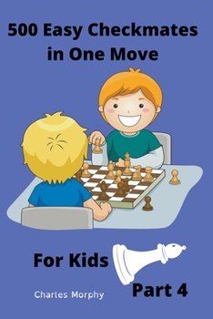 Paperback 500 Easy Checkmates in One Move for Kids, Part 4 Book