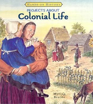 Projects About Colonial Life (Hands-on History) - Book  of the Hands-on History