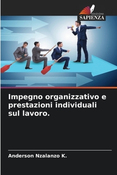 Paperback Impegno organizzativo e prestazioni individuali sul lavoro. [Italian] Book