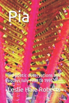 Paperback Pia: 3rd poetic observations and essays July 1988 to 1991 Book