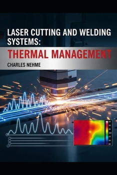 Laser Cutting and Welding Systems: The Critical Role of Thermal Management