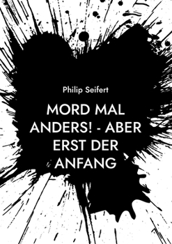 Paperback Mord mal anders! - Aber erst der Anfang [German] Book
