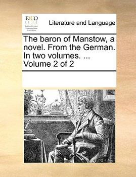 Paperback The baron of Manstow, a novel. From the German. In two volumes. ... Volume 2 of 2 Book