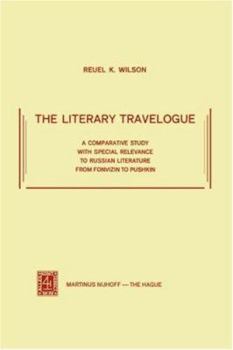 Paperback The Literary Travelogue: A Comparative Study with Special Relevance to Russian Literature from Fonvizin to Pushkin Book