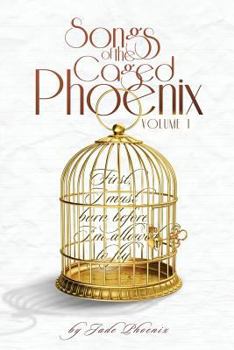 Paperback Songs of the Caged Phoenix (Volume I) Book