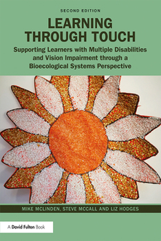 Paperback Learning through Touch: Supporting Learners with Multiple Disabilities and Vision Impairment through a Bioecological Systems Perspective Book