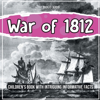 Paperback War of 1812: Children's Book With Intriguing Informative Facts Book
