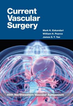 Current Vascular Surgery : 45th Northwestern Vascular Symposium