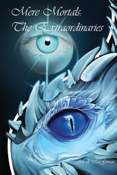 Paperback Mere Mortals: The Extraordinaries Book