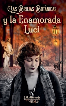 Paperback Las Brujas Botanicas y la enamorada Luci [Spanish] Book