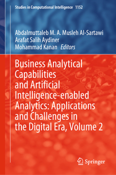 Hardcover Business Analytical Capabilities and Artificial Intelligence-Enabled Analytics: Applications and Challenges in the Digital Era, Volume 2 Book