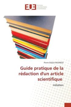 Guide pratique de la rédaction d'un article scientifique (French Edition)