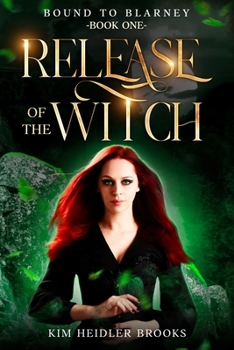 Release of the Witch: Bound to Blarney Book 1