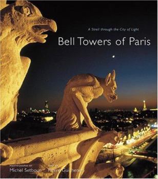 Paperback Bell Towers of Paris: A Stroll Through the City of Light Book
