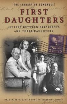 Hardcover First Daughters: Letters Between U.S. Presidents and Their Daughters Book