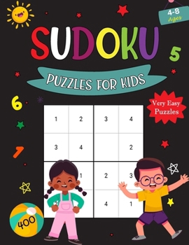 Paperback Sudoku Puzzles For Kids Ages 4-8: Brain Games 400 Sudoku Puzzles Activity Books For Kids 8-12 Year Old. Very Easy Sudoku Books for Kids With Solutions Book