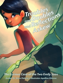 Hardcover Troubles and Doubles and Reflections Askew: The Curious Case of the Two Emily Soos Book