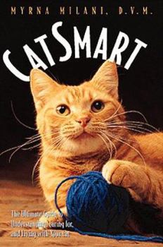 Hardcover Catsmart: The Ultimate Guide to Understanding, Caring For, and Living with Your Cat Book