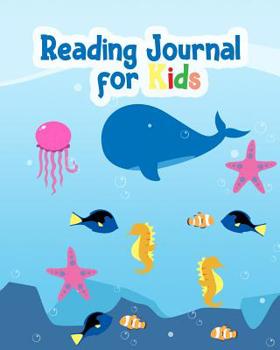 Reading Journal for Kids: Under the Sea Reading Log for Children - Your Kids Can Keep Track of All the Books They Read - 8x10 with 100 Pages with Reading Review on Each Page