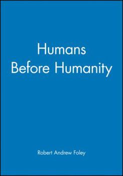 Paperback Humans Before Humanity Book