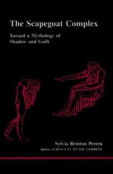 Scapegoat Complex: Toward a Mythology of Shadow and Guilt (Studies in Jungian Psychology By Jungian Analysts) - Book #23 of the Studies in Jungian Psychology by Jungian Analysts