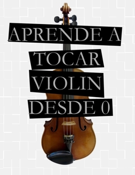 Paperback Aprende A Tocar Viol?n: Desde 0 [Spanish] Book