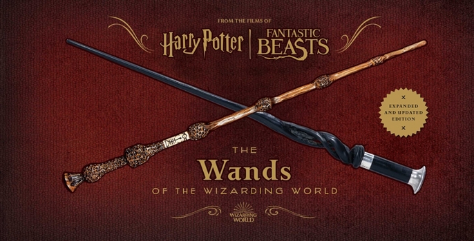 Hardcover Harry Potter and Fantastic Beasts: The Wands of the Wizarding World: Updated and Expanded Edition Book