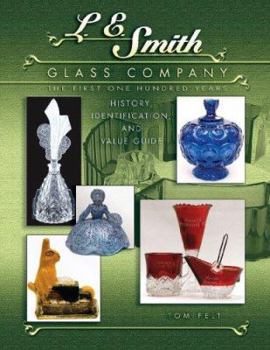 Hardcover L E Smith Glass Company: The First One Hundred Years, History, Identification and Value Guide Book